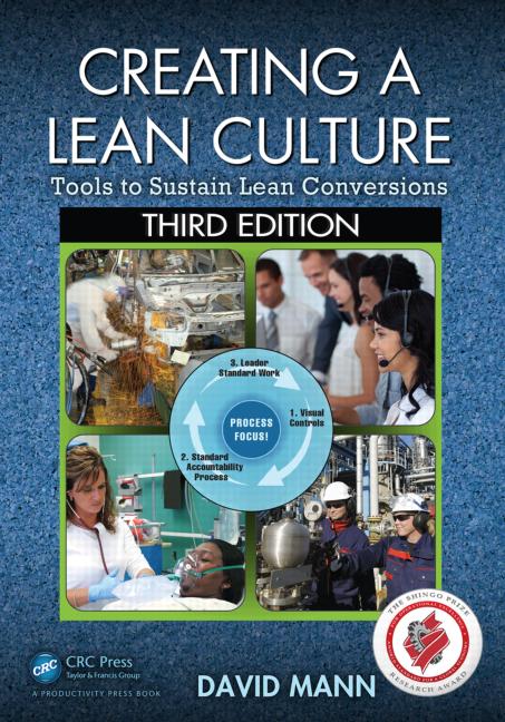Creating a Lean Culture: Tools to Sustain Lean Conversions